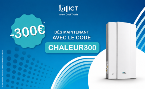 Offre CHALEUR300 : 300 € de remise immédiate sur l’ICT Window 9000, du 9 au 15 juillet 2026